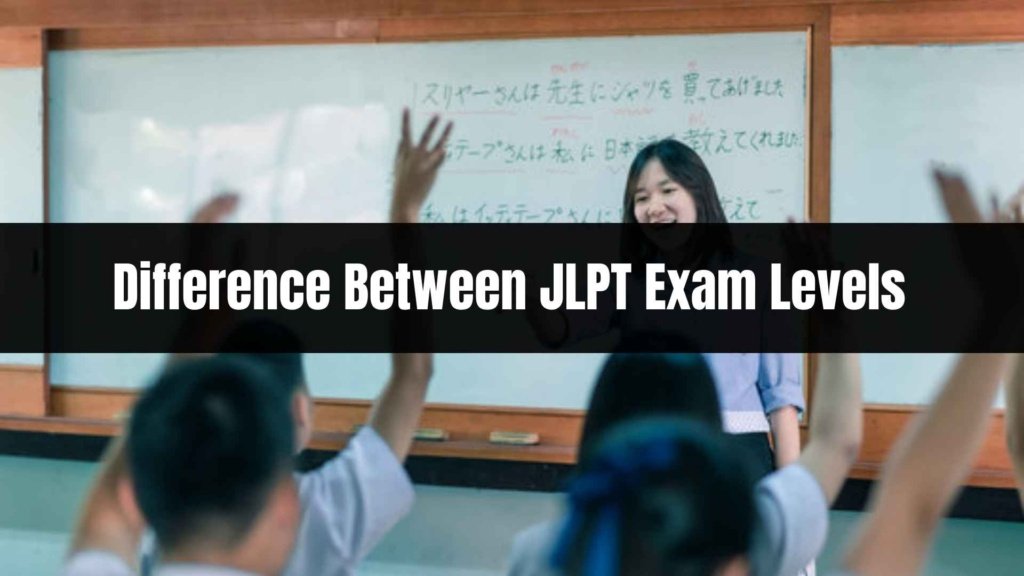 Difference Between JLPT Exam Levels
