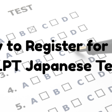 How to Register for the JLPT Japanese Test in 2025 – Complete Guide