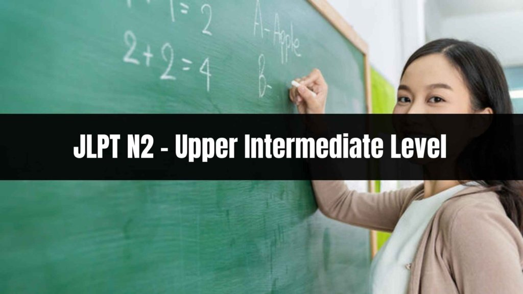 JLPT N2 – Upper Intermediate Level