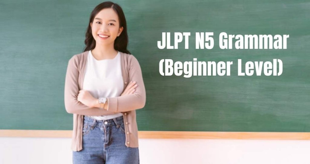 JLPT N5 Grammar (Beginner Level)