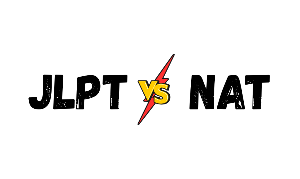 JLPT Test vs NAT Test