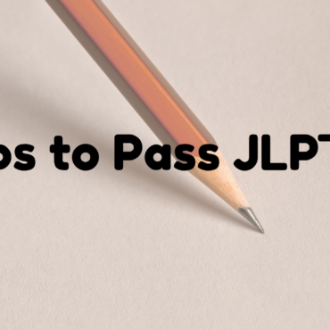 Tips to Pass JLPT N1 – The Toughest Level