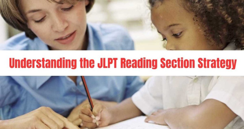 Understanding the JLPT Reading Section Strategy