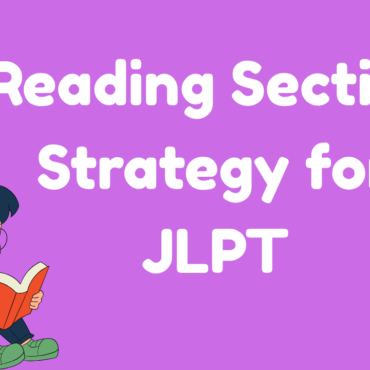 Reading Section Strategy for JLPT: How to Improve Fast