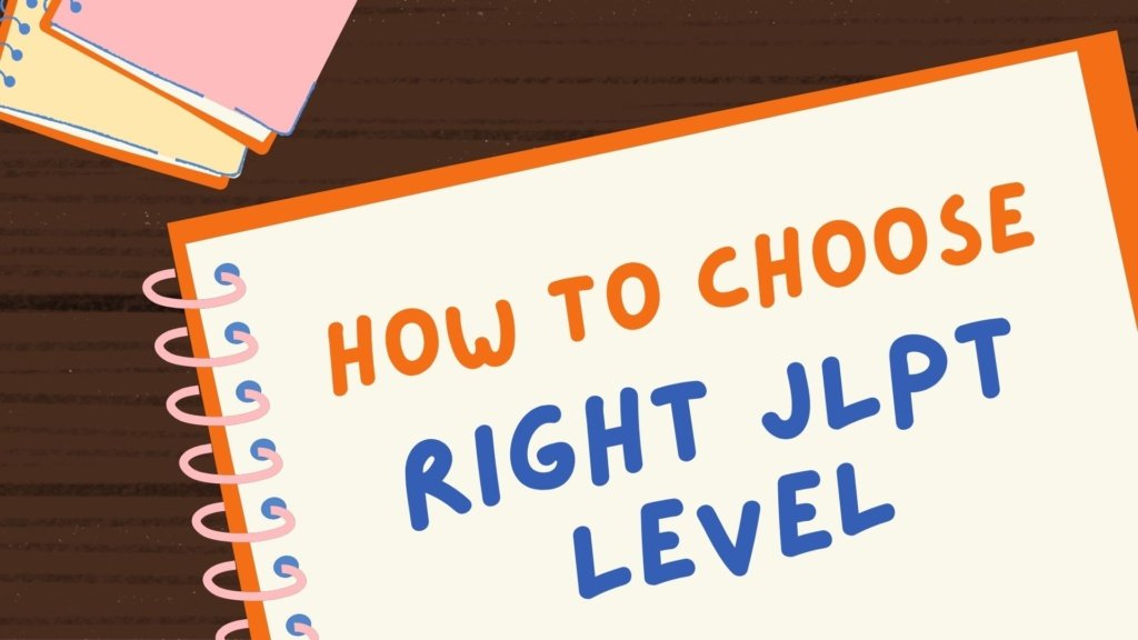 How to Choose Right JLPT Level