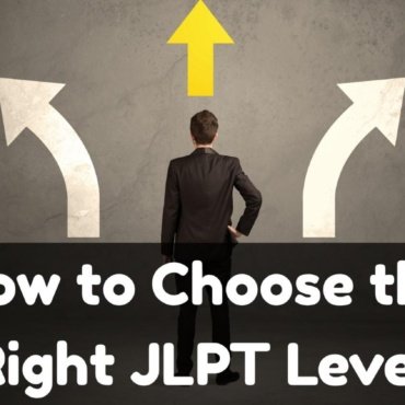 How to Choose the Right JLPT Level for Your Japanese Language Skills