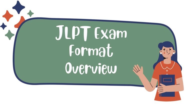 JLPT Exam Format Overview: Full Guide for Beginners