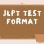 JLPT Test Format for All Levels (N5 to N1): Structure and Time Division