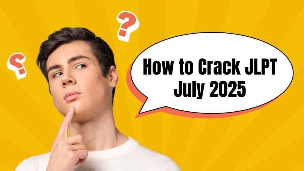 How to Crack JLPT July 2025