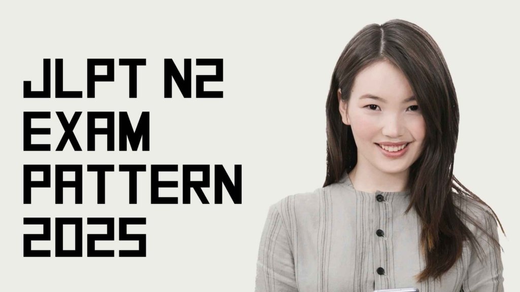 JLPT N2 Exam Pattern 2025