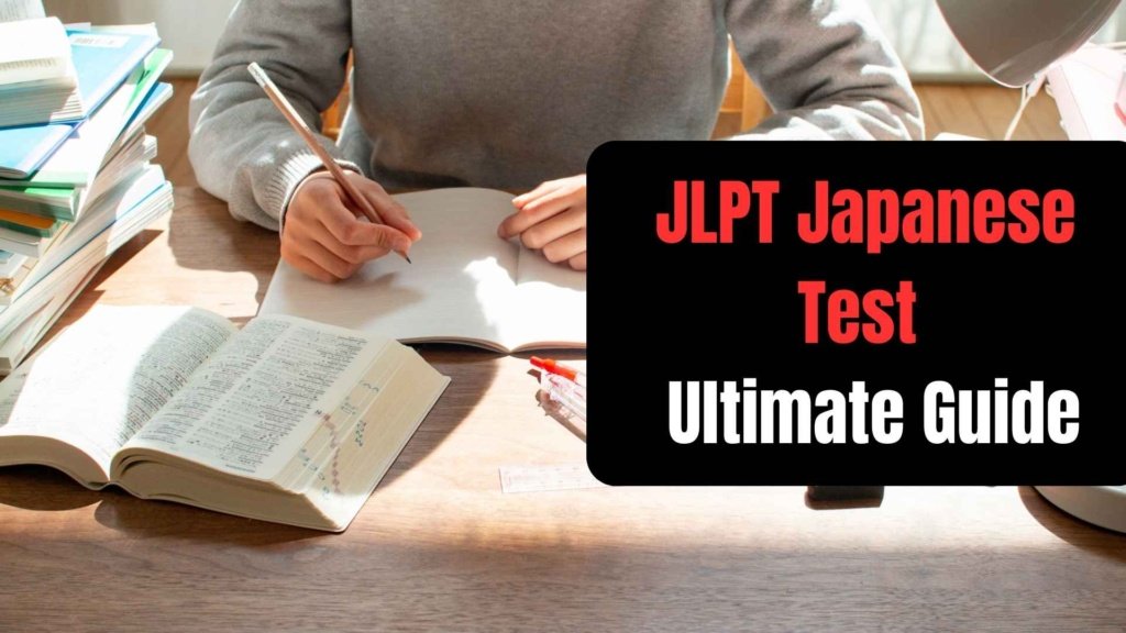 JLPT Japanese Test – Ultimate Guide