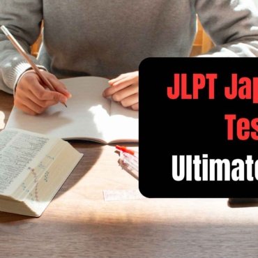 JLPT Japanese Test – Ultimate Guide
