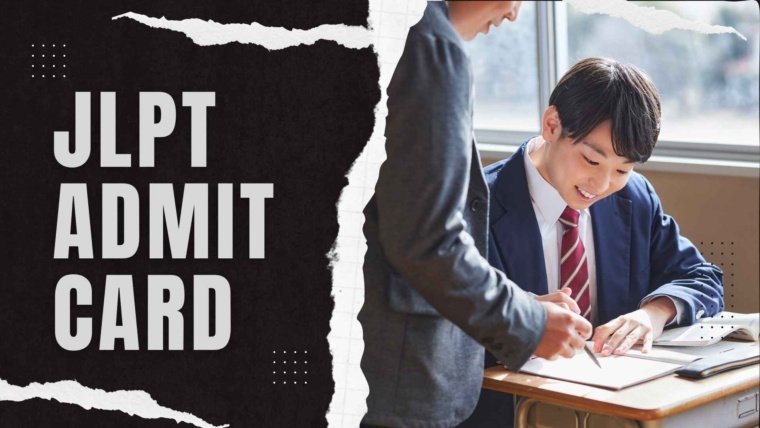 JLPT Admit Card 2025: Step by Step Download Process and Key Exam Guidelines