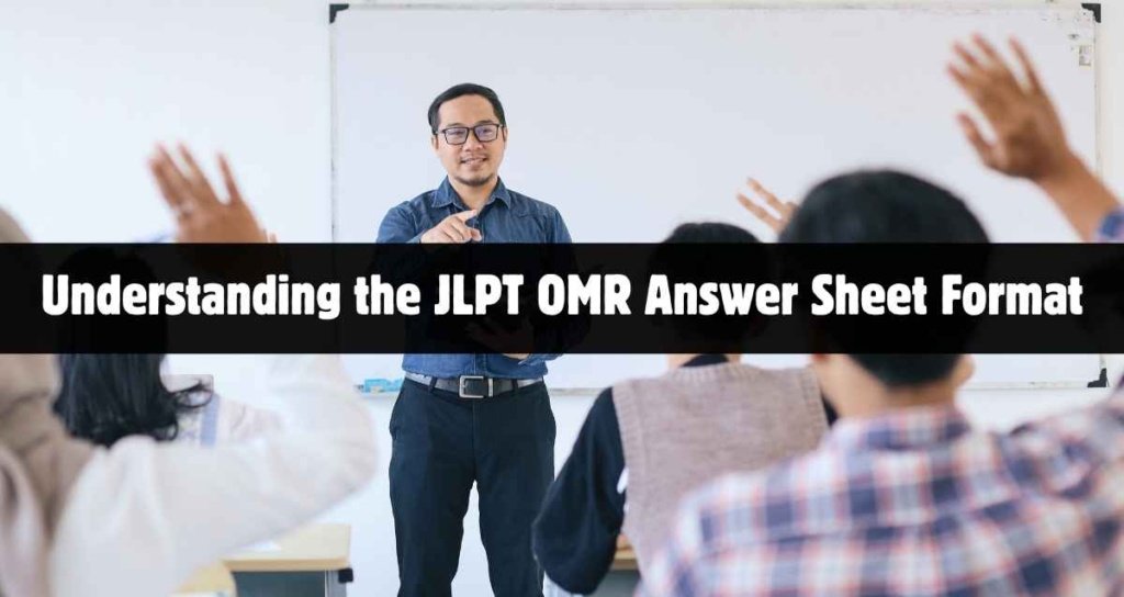 Understanding the JLPT OMR Answer Sheet Format
