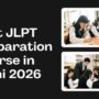 Best JLPT Preparation Course in Delhi 2026 Top Institutes, Fees & Duration Complete Guide
