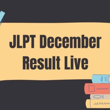 JLPT December Result Live – Official Links, Time & Login Guide