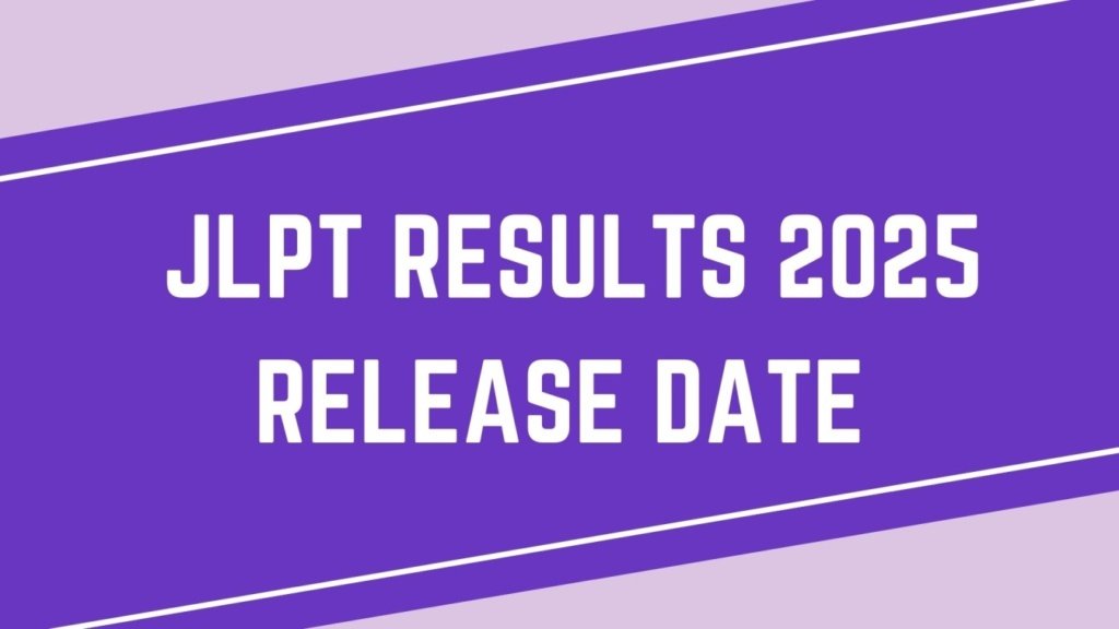 JLPT results 2025 release date