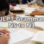 Learn JLPT Grammar N5 to N3 Faster with Smart Study Tips