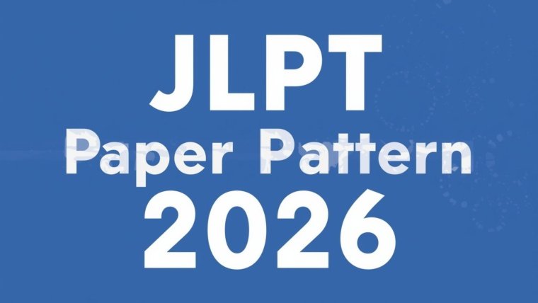 JLPT Paper Pattern 2026: Official Format, Marks & Duration