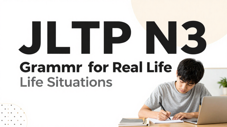 Improve Japanese Using JLPT N3 Grammar for Real Life Situations