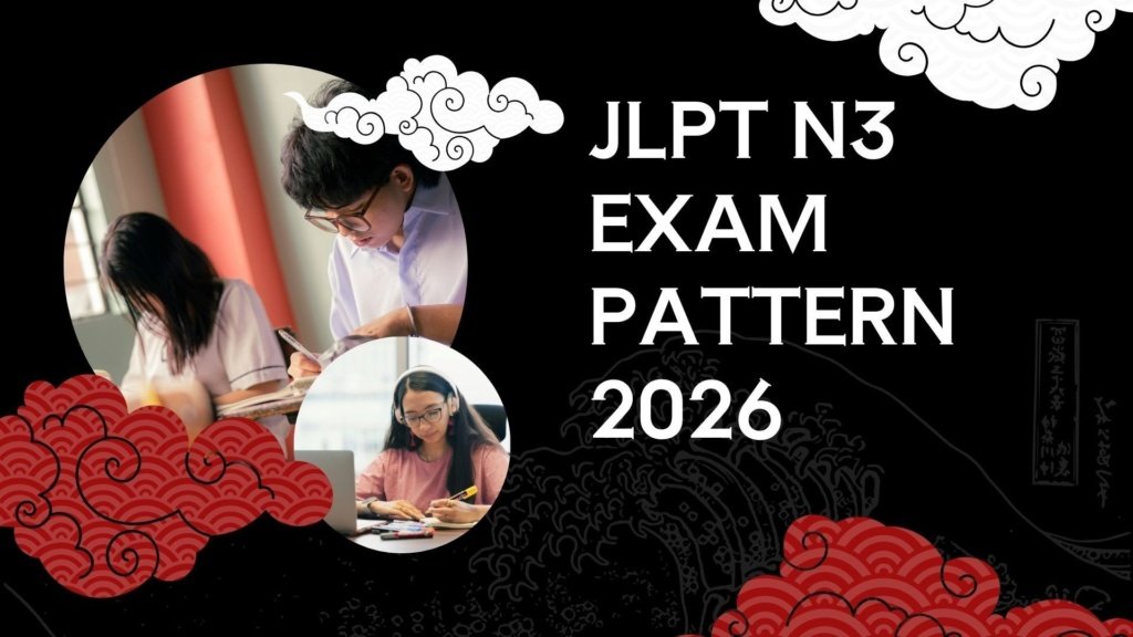 JLPT N3 Exam Pattern 2026