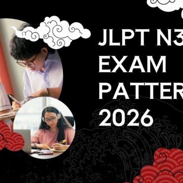 JLPT N3 Exam Pattern 2026: Full Test Structure, Question Types and Preparation Guide