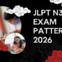 JLPT N3 Exam Pattern 2026: Full Test Structure, Question Types and Preparation Guide