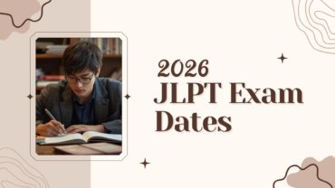 2026 JLPT Exam Dates: Complete Guide for Registration, Results & Preparation